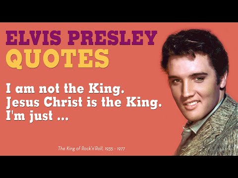 Elvis Presley Quotes | Famous Quotes by Elvis