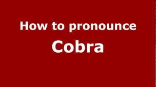 How to pronounce Cobra