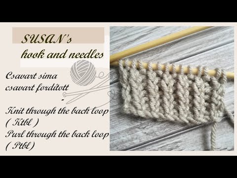 A kötés alapjai 4. - Csavart sima és fordított ( Ktbl and Ptbl ) .