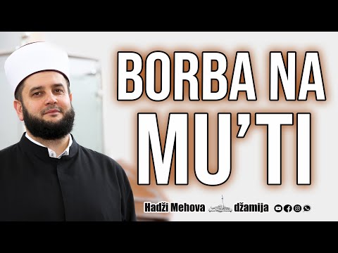 Borba na Mu'ti⁴ᵏ 26 mr. Sead-ef. islamović #hadzimehovadzamija