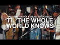 'Til The Whole World Knows