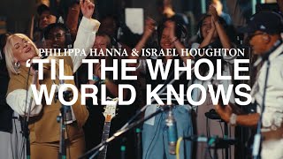 'Til The Whole World Knows