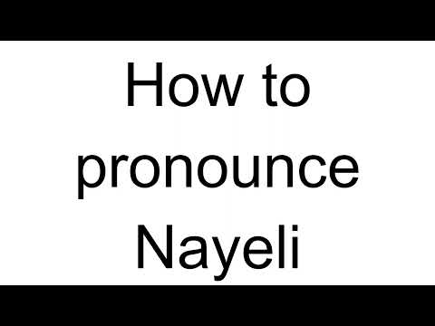 How to Pronounce Nayeli (English)