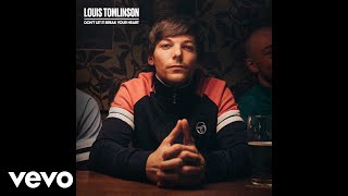 Louis Tomlinson - Don't Let It Break Your Heart (Official Audio)