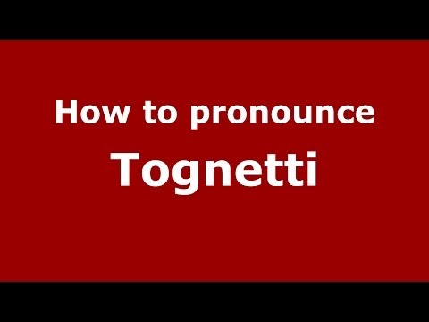 How to pronounce Tognetti