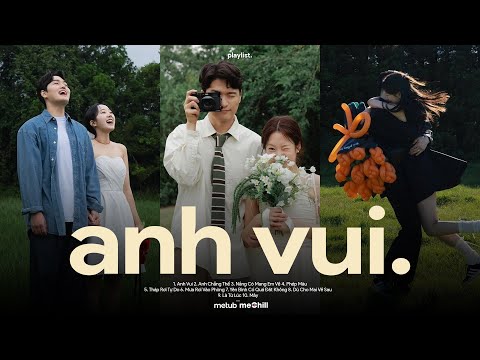 Anh Vui Đến Nỗi Nghẹn Ngào, Lễ Đường x Phép Màu ♬ BXH Nhạc Lofi Chill Top Xu Hướng 2025 Triệu View