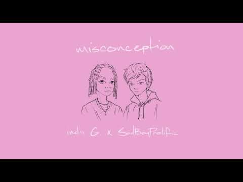 Indii G. - "Misconception" (feat. SadBoyProlific)