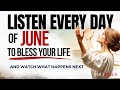 PRAY This POWERFUL June Blessing Prayer For Your Breakthrough Listen Every Day Christian Motivation