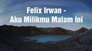 Download lagu Iwan Fals Cover Irwan Felix - Aku Milikmu Malam Ini (Lyrics) mp3