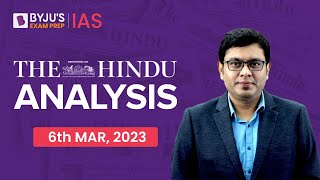 The Hindu Newspaper Analysis | 6 March 2023 | Current Affairs Today | UPSC Editorial Analysis