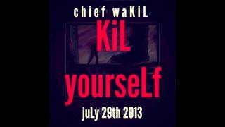 chief waKiL - KiL yourseLf