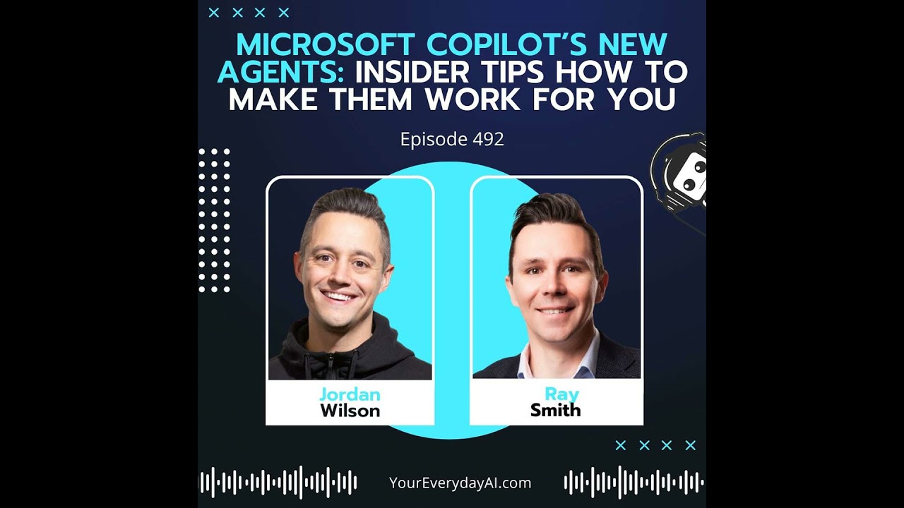 Ep 492: Microsoft Copilot’s New Agents: Insider tips how to make them work for you