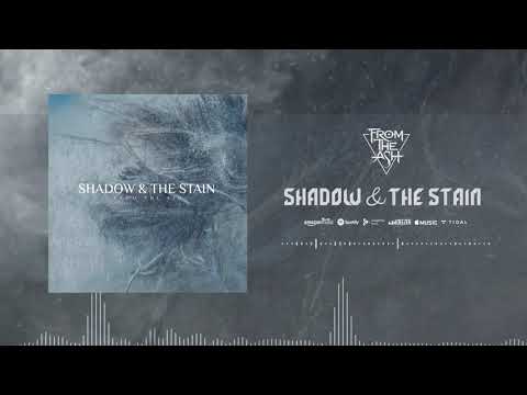 From The Ash - Shadow and the Stain (Official)