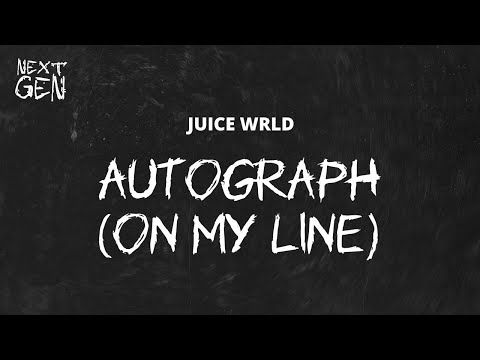 Juice WRLD - Autograph (On My Line) / lyrics