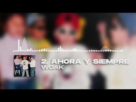 Woak - Ahora y Siempre (Visualizer) [Prod. Fabnoisy]