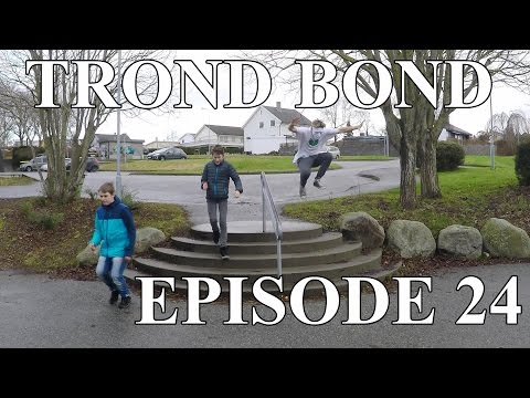 Trond Bond - Episode 24