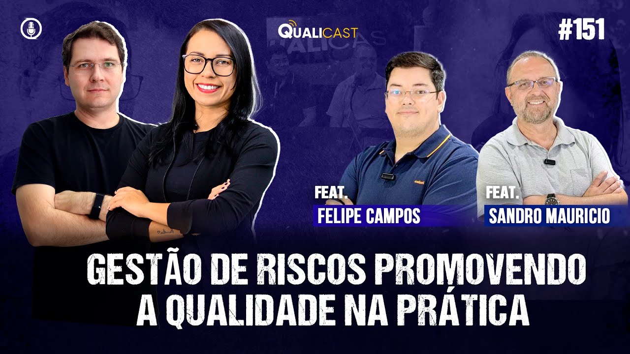 QUALICAST #151  - Gestão de Riscos Promovendo a Qualidade na Prática