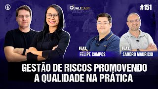 QUALICAST #151  - Gestão de Riscos Promovendo a Qualidade na Prática
