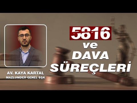 5816 VE DAVA SÜREÇLERİ