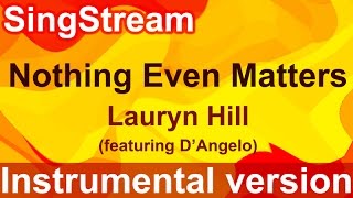 Lauryn Hill -  Nothing Even Matters (Instrumental/Karaoke)