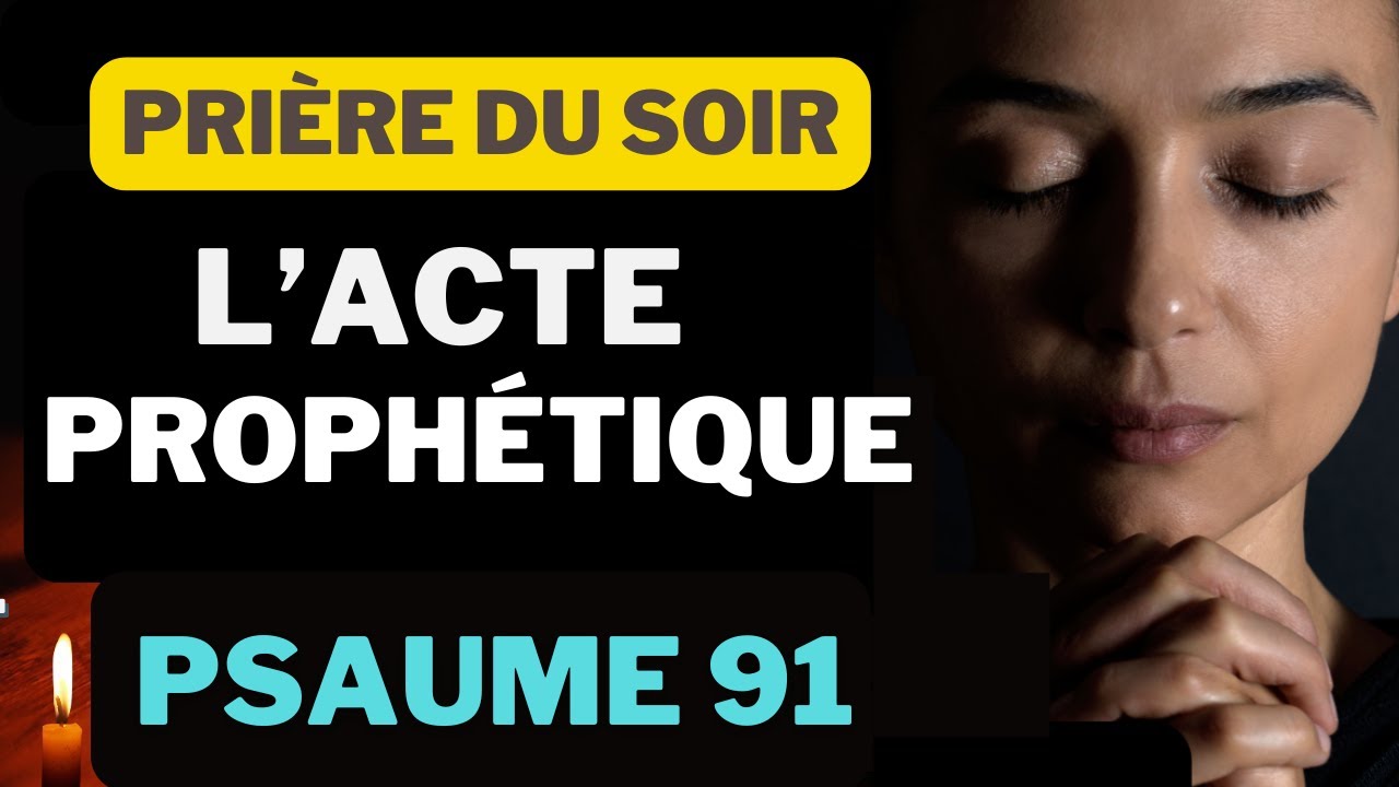 PRIÈRE DU SOIR 31 OCTOBRE PSAUME 91