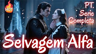 Acasalada com Meu Selvagem Alfa【PT. - Serie Completa】#drama