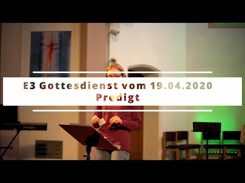 E³ Gottesdienst vom 19.04.2020 - Predigt