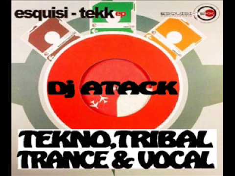 Dj Atack - Sesion Tekno,Tribal,Trance & Vocal (2004  2005)