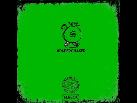 M.Reck 'Paper Chaser' (Song Off New M.Reck Mixtape Droppin Soon)