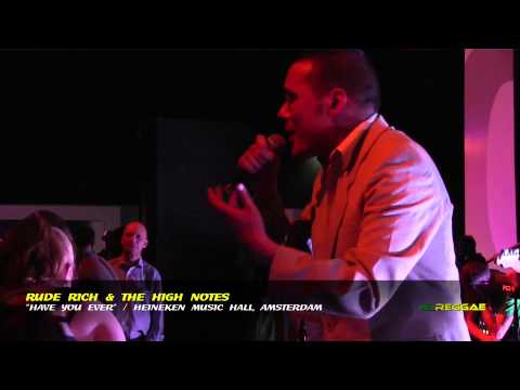 RUDE RICH & THE HIGH NOTES "Have You Ever?" Heineken Music Hall, Amsterdam 2012