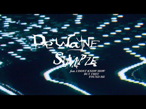 DE'WAYNE - SIMPLE Feat. I DONT KNOW HOW BUT THEY FOUND ME (Official Visualizer)