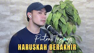 Download lagu PUTRA TANJUNG - HARUSKAH BERAKHIR (Rhoma Irama) mp3