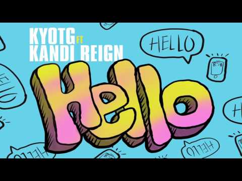 Kyotg Hello Ft Kandi Reign Prod By KeOnTheTrack
