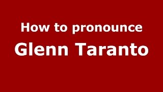 How to pronounce Glenn Taranto