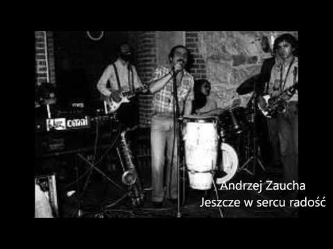 Andrzej Zaucha - Jeszcze w sercu radość (1979)