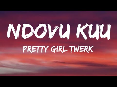 Ndovu Kuu - Pretty Girl twerk (official lyrics video)