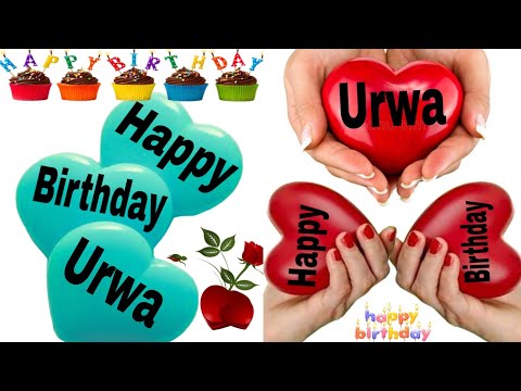 Happy Birthday Urwa/Happy Birthday to you Urwa/Happy Birthday song Urwa/wishes for Urwa