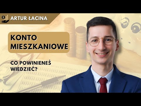 Konto MIESZKANIOWE! CZY to się OPŁACA? - ARTUR ŁACINA
