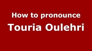 How to pronounce Touria Oulehri
