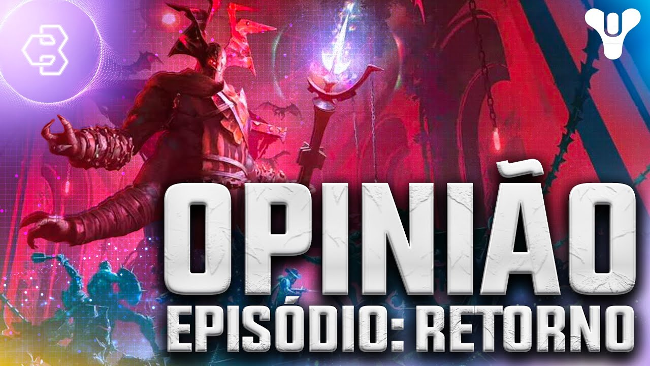 MINHAS IMPRESSÕES SOBRE A REVELAÇÃO DO EPISÓDIO: RETORNO | Destiny 2