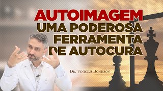 Conheça a Mais  Poderosa Ferramenta de  Autocura    A Autoimagem