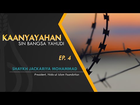 Kaanyayahan sin Bangsa Yahud (Ep. 4) - Shaykh Jackariya Mohammad (Tausug)