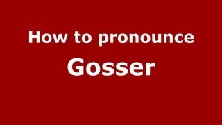 How to pronounce Gosser
