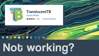 TranslucentTB not working after recent Windows 11 update (workaround)