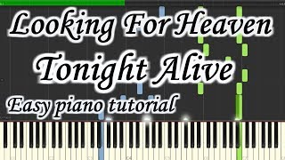 Looking For Heaven - Tonight Alive - Very easy and simple piano tutorial synthesia planetcover