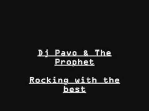 Dj pavo and the prophet - rocking with the best