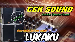Download lagu LUKAKU ‼️Cek sound dangdut kalem full bass glerr audio icis icis BASS KEJAM | Cek sound horeg mp3