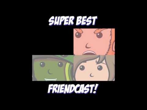 Super Best FriendCast - Creepy things that you thought were Cool