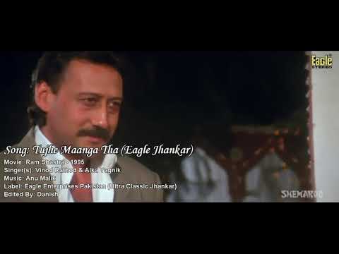 Tujhe Maanga Tha (Eagle Jhankar) - l Raam Shastra l - Vinod Rathod & Alka Yagnik(By Danish)