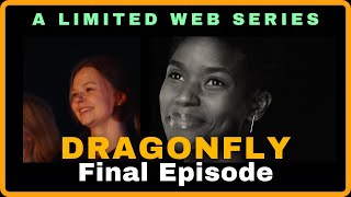 Dragonfly || Web Series || Ep 10 | Two Years Later...